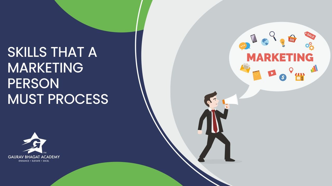 Skills That A Marketing Person Must Process